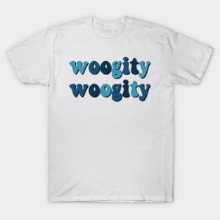 Woogity Woogity T-Shirt